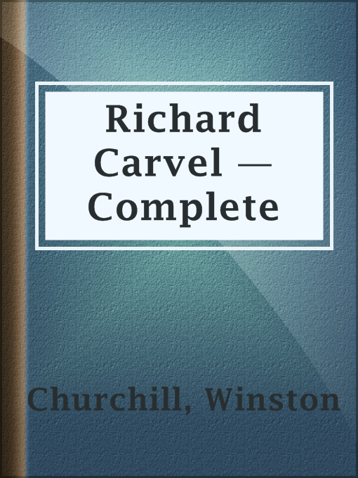 Title details for Richard Carvel — Complete by Winston Churchill - Available